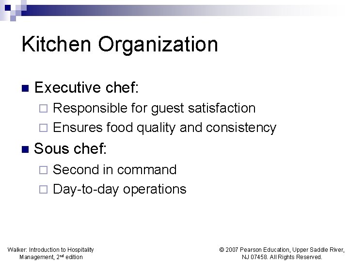 Kitchen Organization n Executive chef: Responsible for guest satisfaction ¨ Ensures food quality and