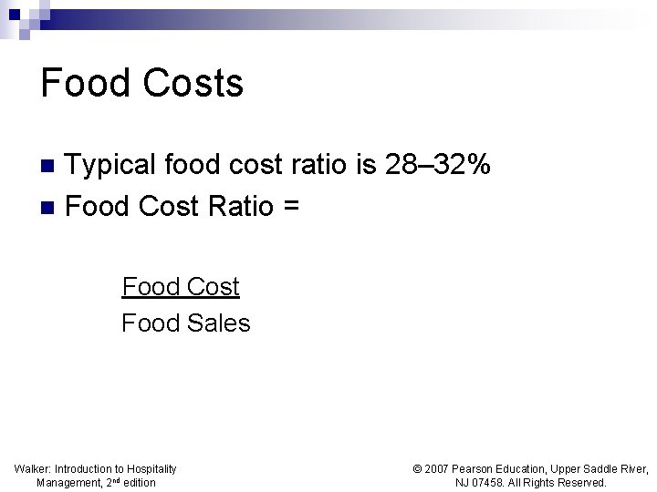 Food Costs Typical food cost ratio is 28– 32% n Food Cost Ratio =
