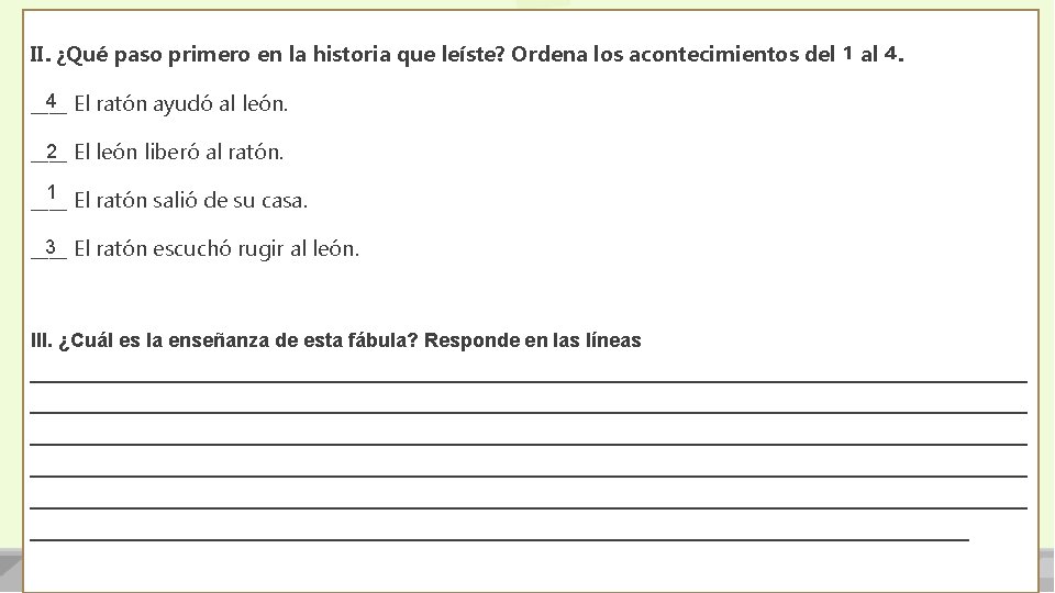 II. ¿Qué paso primero en la historia que leíste? Ordena los acontecimientos del 1