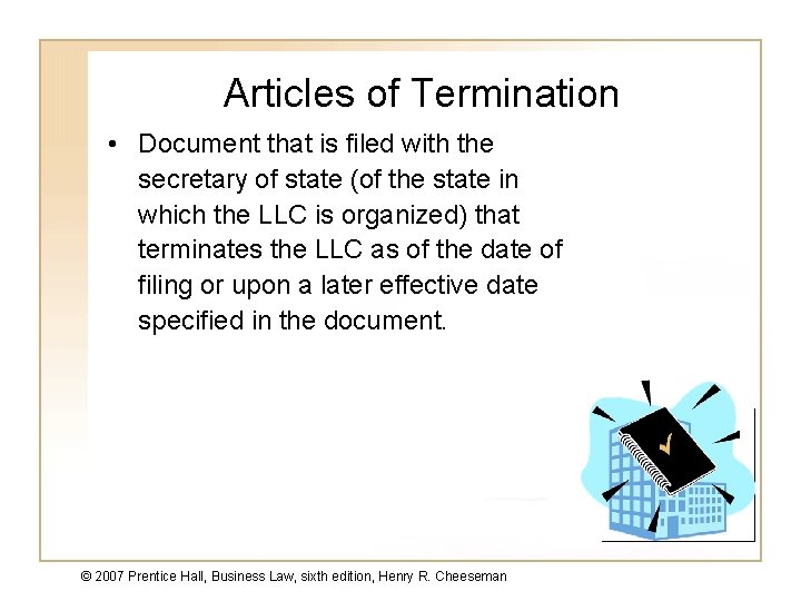 Articles of Termination • Document that is filed with the secretary of state (of