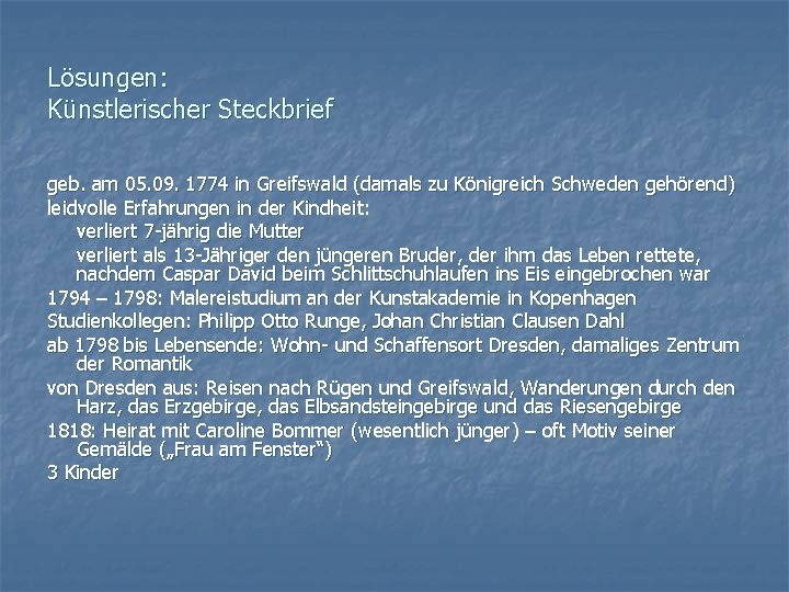 Lösungen: Künstlerischer Steckbrief geb. am 05. 09. 1774 in Greifswald (damals zu Königreich Schweden