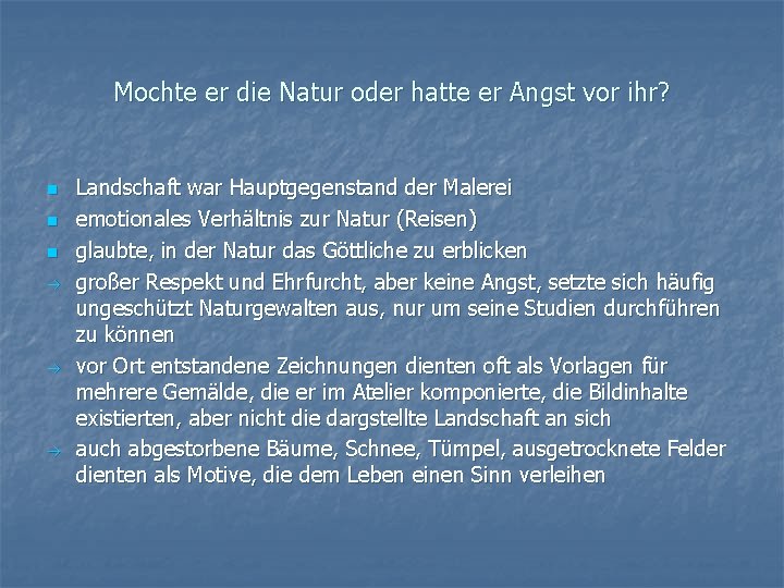 Mochte er die Natur oder hatte er Angst vor ihr? n n n à