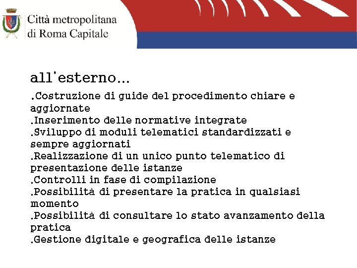 all’esterno. . Costruzione di guide del procedimento chiare e aggiornate. Inserimento delle normative integrate.