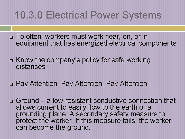 10. 3. 0 Electrical Power Systems To often, workers must work near, on, or