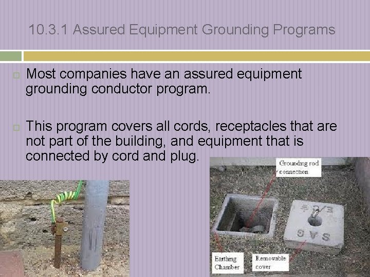 10. 3. 1 Assured Equipment Grounding Programs Most companies have an assured equipment grounding