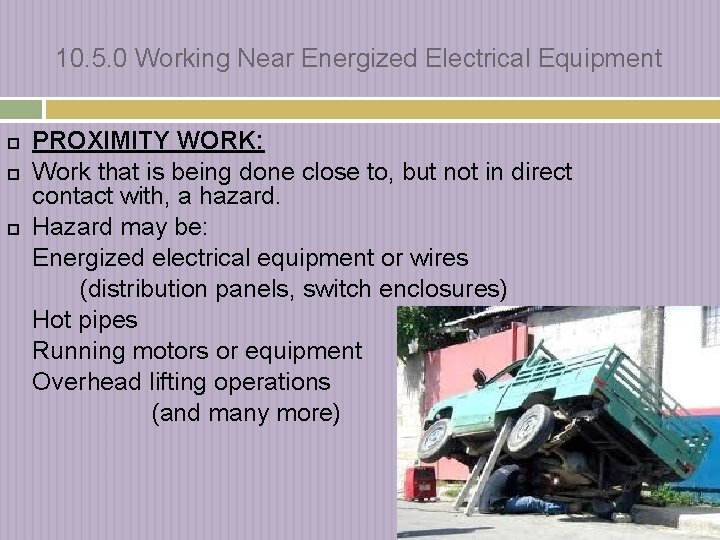 10. 5. 0 Working Near Energized Electrical Equipment PROXIMITY WORK: Work that is being