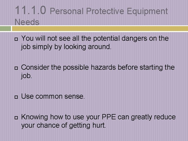 11. 1. 0 Personal Protective Equipment Needs You will not see all the potential