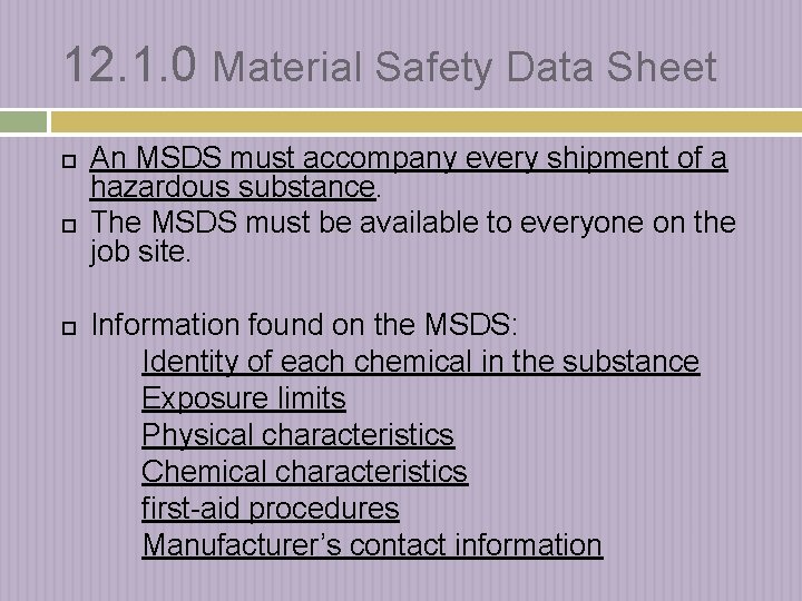 12. 1. 0 Material Safety Data Sheet An MSDS must accompany every shipment of