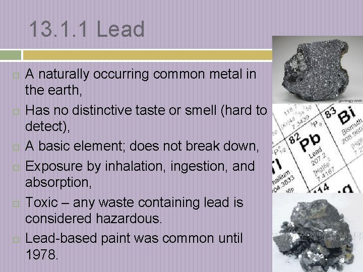 13. 1. 1 Lead A naturally occurring common metal in the earth, Has no