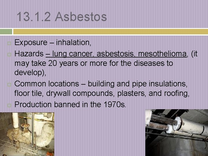 13. 1. 2 Asbestos Exposure – inhalation, Hazards – lung cancer, asbestosis, mesothelioma, (it