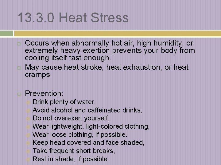 13. 3. 0 Heat Stress Occurs when abnormally hot air, high humidity, or extremely