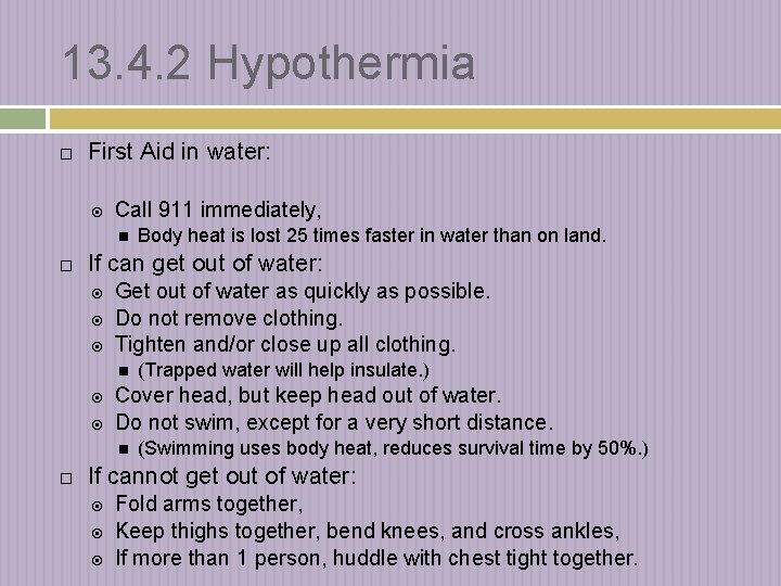 13. 4. 2 Hypothermia First Aid in water: Call 911 immediately, If can get