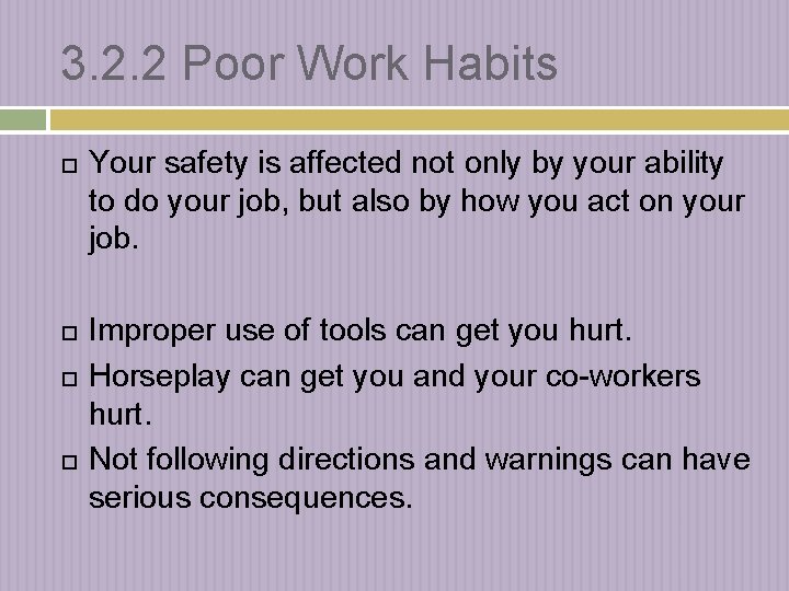 3. 2. 2 Poor Work Habits Your safety is affected not only by your