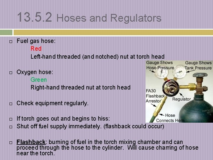 13. 5. 2 Hoses and Regulators Fuel gas hose: Red Left-hand threaded (and notched)