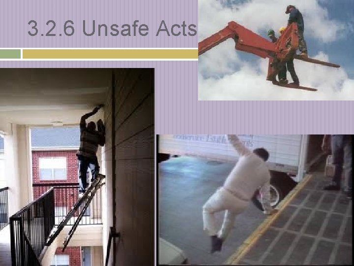 3. 2. 6 Unsafe Acts 