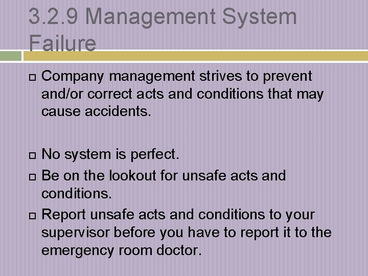 3. 2. 9 Management System Failure Company management strives to prevent and/or correct acts