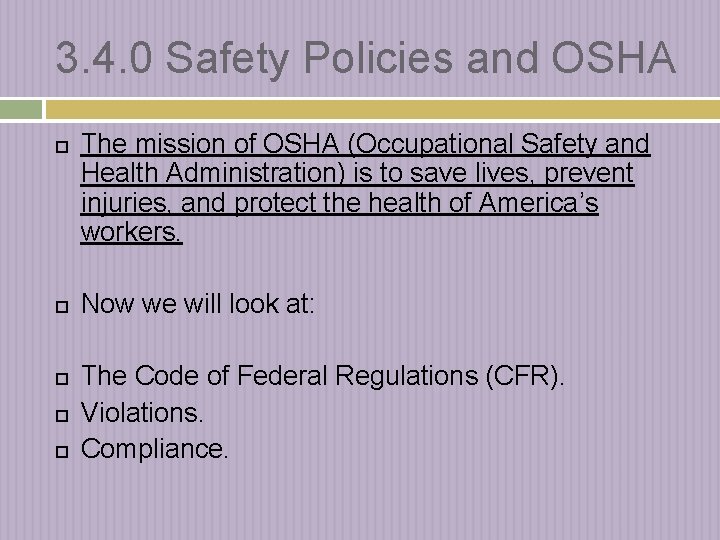 3. 4. 0 Safety Policies and OSHA The mission of OSHA (Occupational Safety and