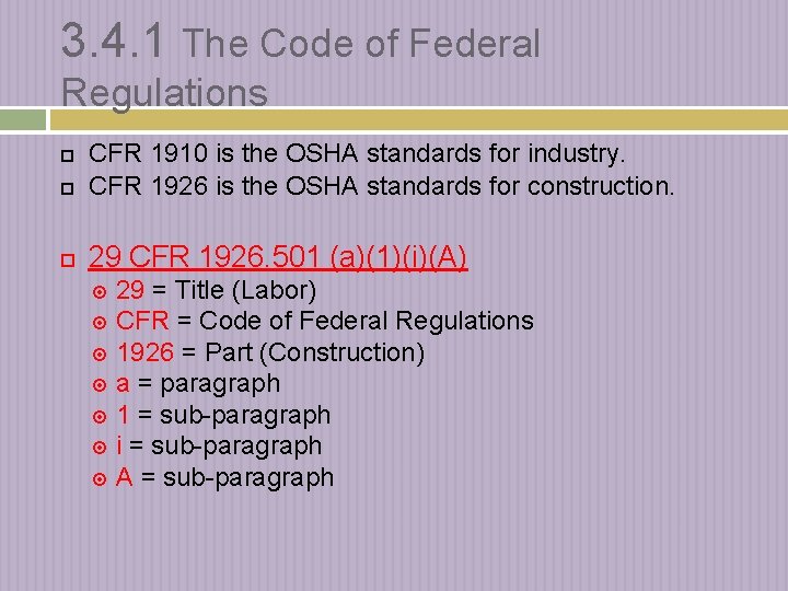 3. 4. 1 The Code of Federal Regulations CFR 1910 is the OSHA standards