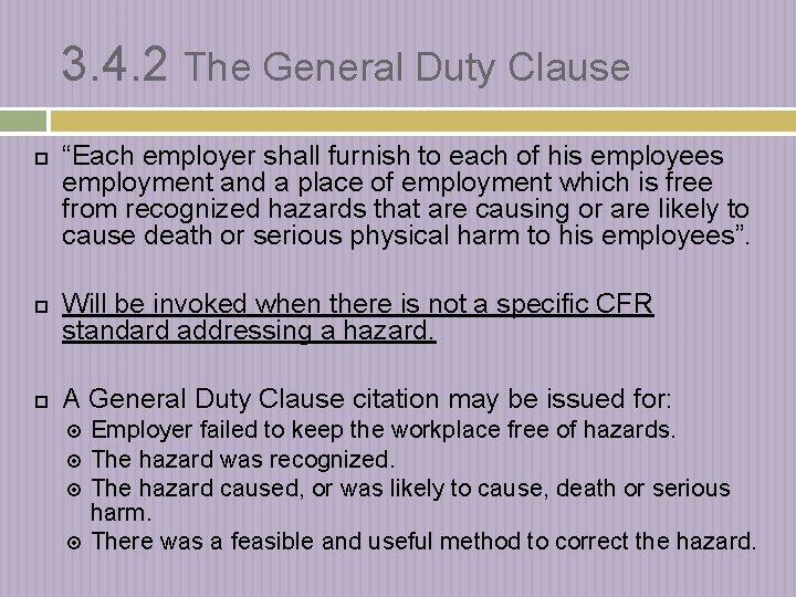 3. 4. 2 The General Duty Clause “Each employer shall furnish to each of