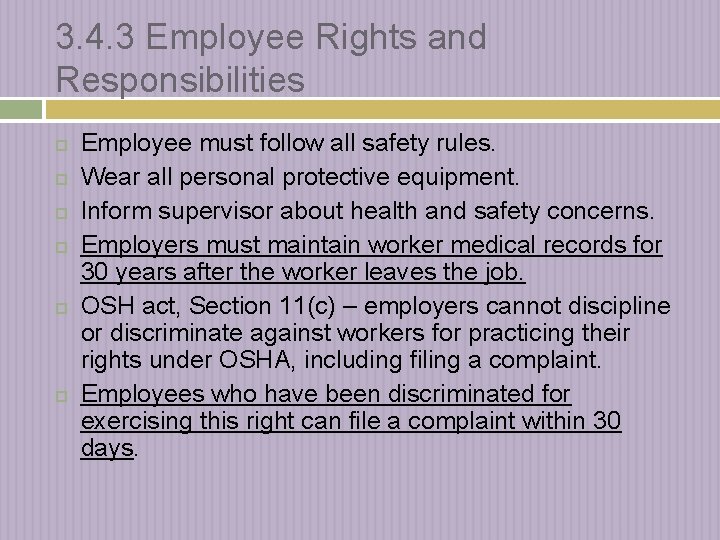 3. 4. 3 Employee Rights and Responsibilities Employee must follow all safety rules. Wear