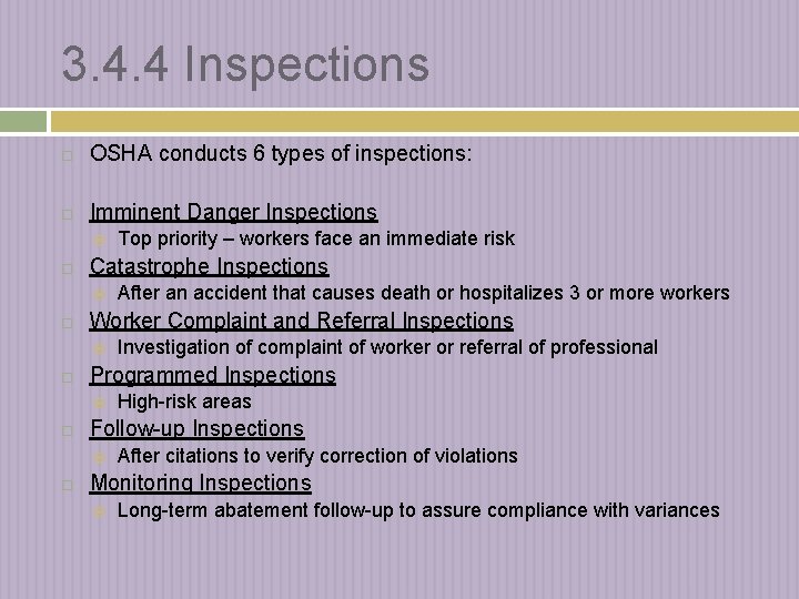 3. 4. 4 Inspections OSHA conducts 6 types of inspections: Imminent Danger Inspections Catastrophe