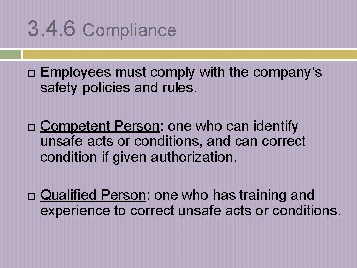 3. 4. 6 Compliance Employees must comply with the company’s safety policies and rules.