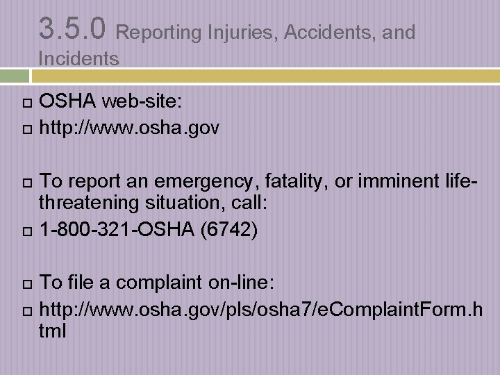 3. 5. 0 Reporting Injuries, Accidents, and Incidents OSHA web-site: http: //www. osha. gov