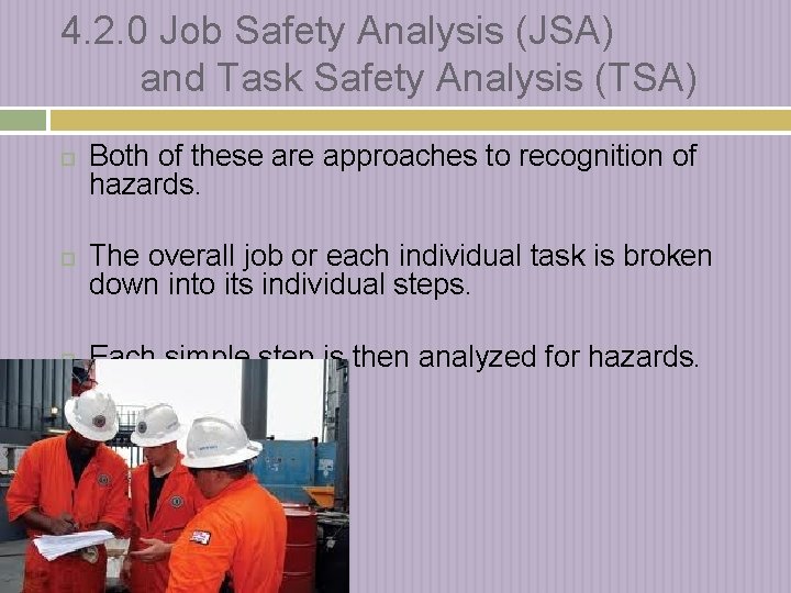 4. 2. 0 Job Safety Analysis (JSA) and Task Safety Analysis (TSA) Both of