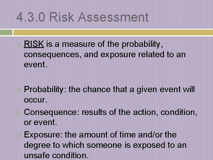 4. 3. 0 Risk Assessment RISK is a measure of the probability, consequences, and