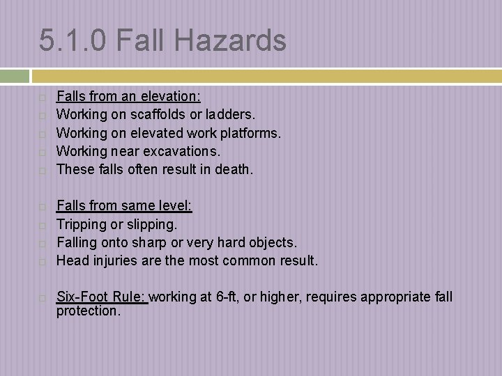 5. 1. 0 Fall Hazards Falls from an elevation: Working on scaffolds or ladders.