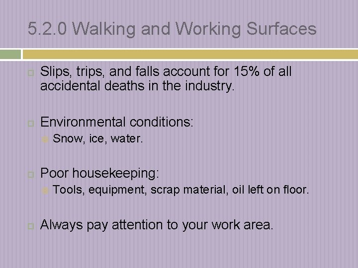 5. 2. 0 Walking and Working Surfaces Slips, trips, and falls account for 15%