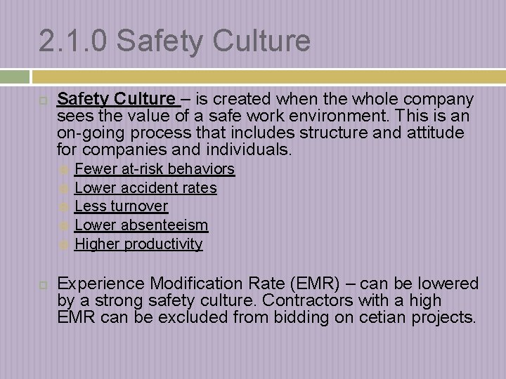 2. 1. 0 Safety Culture – is created when the whole company sees the