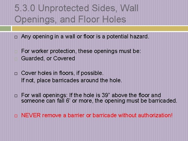 5. 3. 0 Unprotected Sides, Wall Openings, and Floor Holes Any opening in a