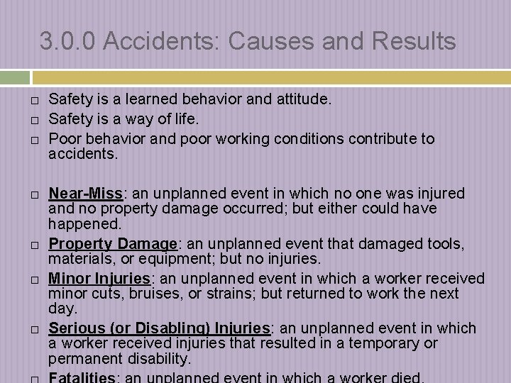 3. 0. 0 Accidents: Causes and Results Safety is a learned behavior and attitude.