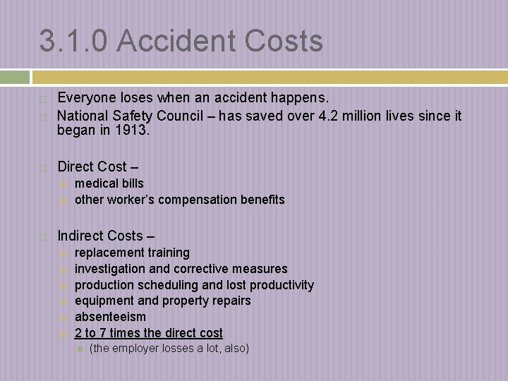 3. 1. 0 Accident Costs Everyone loses when an accident happens. National Safety Council