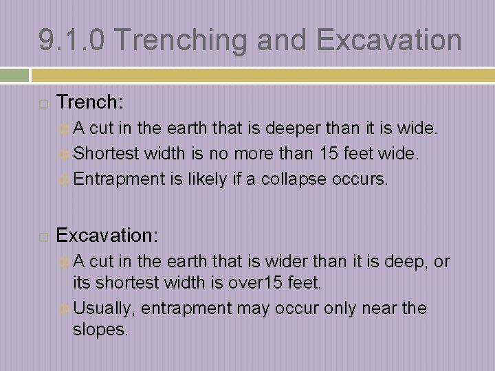 9. 1. 0 Trenching and Excavation Trench: A cut in the earth that is