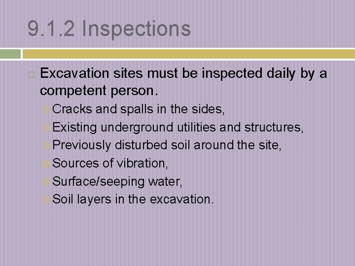 9. 1. 2 Inspections Excavation sites must be inspected daily by a competent person.