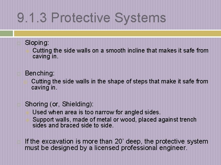 9. 1. 3 Protective Systems Sloping: Benching: q Cutting the side walls in the