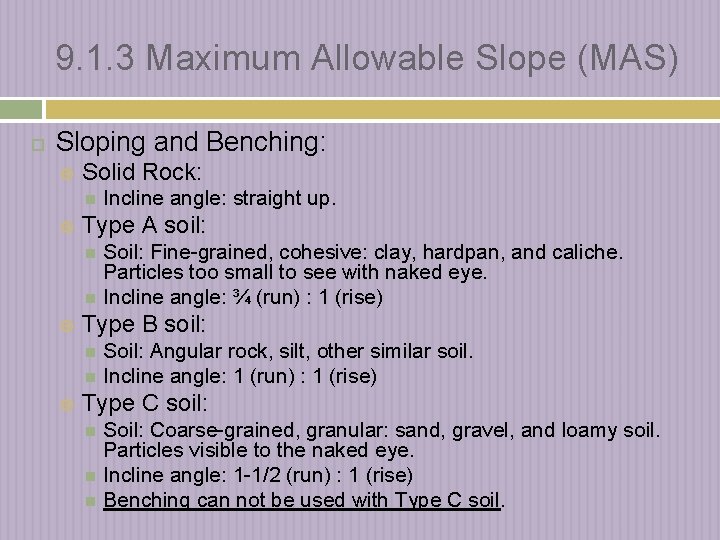 9. 1. 3 Maximum Allowable Slope (MAS) Sloping and Benching: Solid Rock: Incline angle: