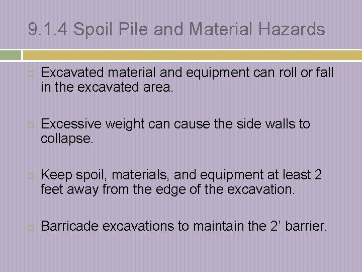 9. 1. 4 Spoil Pile and Material Hazards Excavated material and equipment can roll