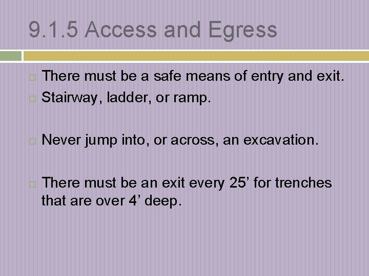 9. 1. 5 Access and Egress There must be a safe means of entry