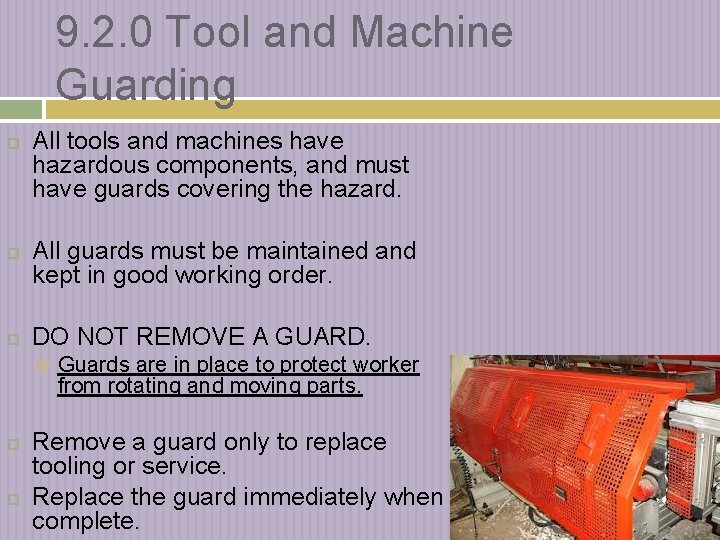 9. 2. 0 Tool and Machine Guarding All tools and machines have hazardous components,