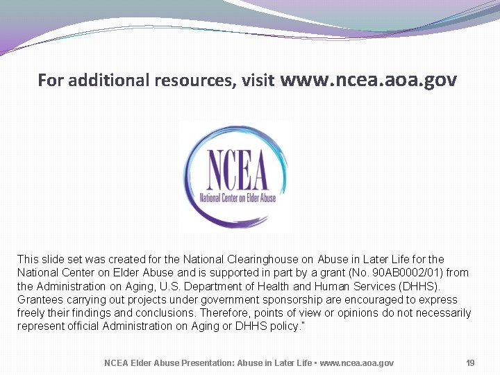 For additional resources, visit www. ncea. aoa. gov This slide set was created for