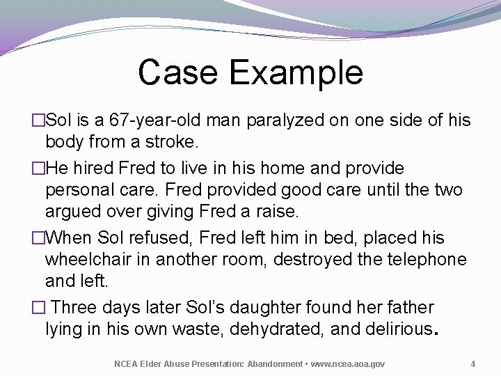 Case Example �Sol is a 67 -year-old man paralyzed on one side of his