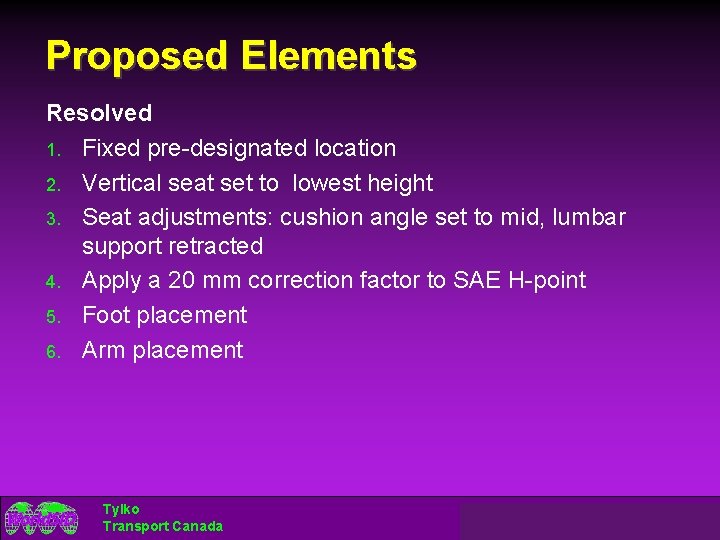 Proposed Elements Resolved 1. Fixed pre-designated location 2. Vertical seat set to lowest height