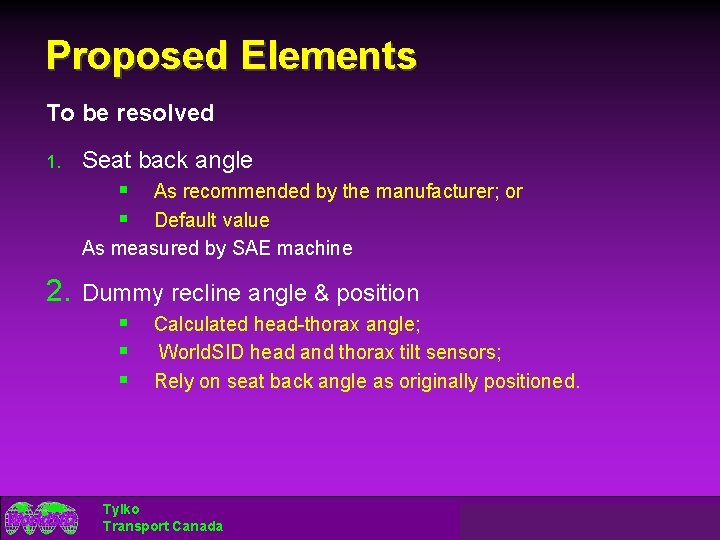 Proposed Elements To be resolved 1. Seat back angle § § As recommended by
