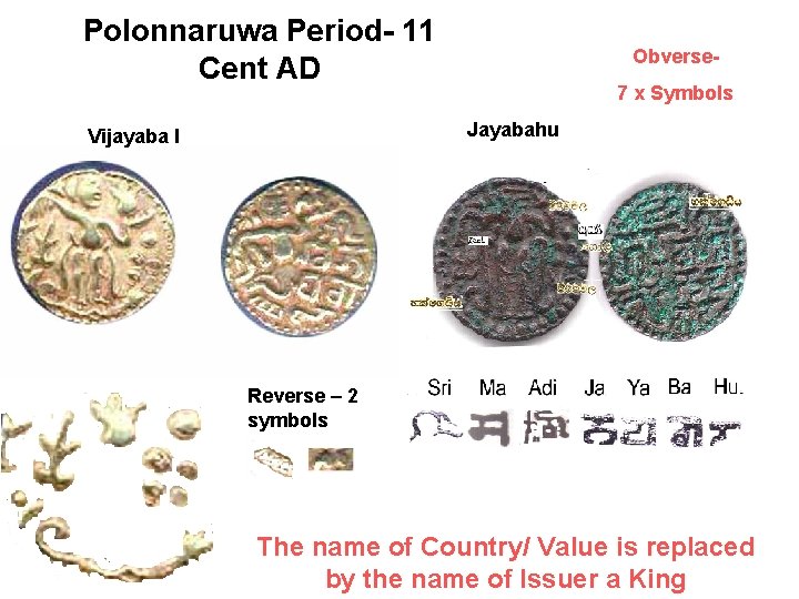 Polonnaruwa Period- 11 Cent AD Obverse 7 x Symbols Jayabahu Vijayaba I Reverse –
