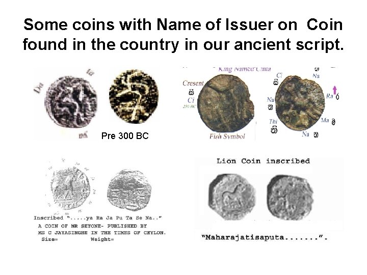 Some coins with Name of Issuer on Coin found in the country in our