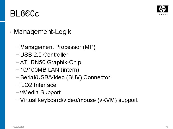 BL 860 c • Management-Logik − Management Processor (MP) − USB 2. 0 Controller