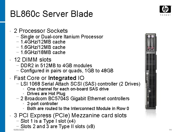 BL 860 c Server Blade • 2 Processor Sockets − Single or Dual-core Itanium